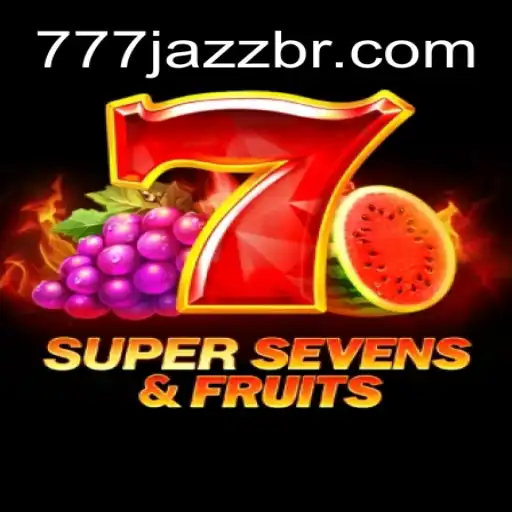 Dive into the World of 7SuperSevensFruits: An Innovative Gaming Experience with a Touch of 777 Jazz