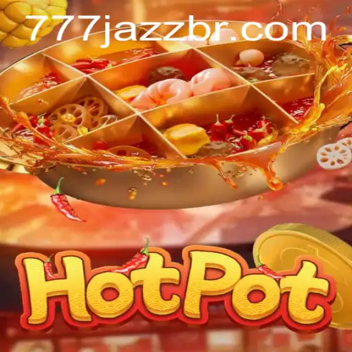 Unveiling the Thrills of Hotpot: Immersive Fun with a 777 Jazz Twist