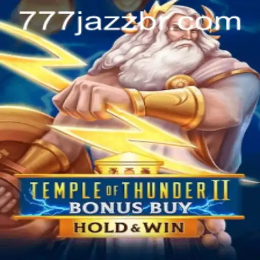 Exploring TempleofThunderIIBonusBuy and the Rise of 777 Jazz: A Thrilling Adventure